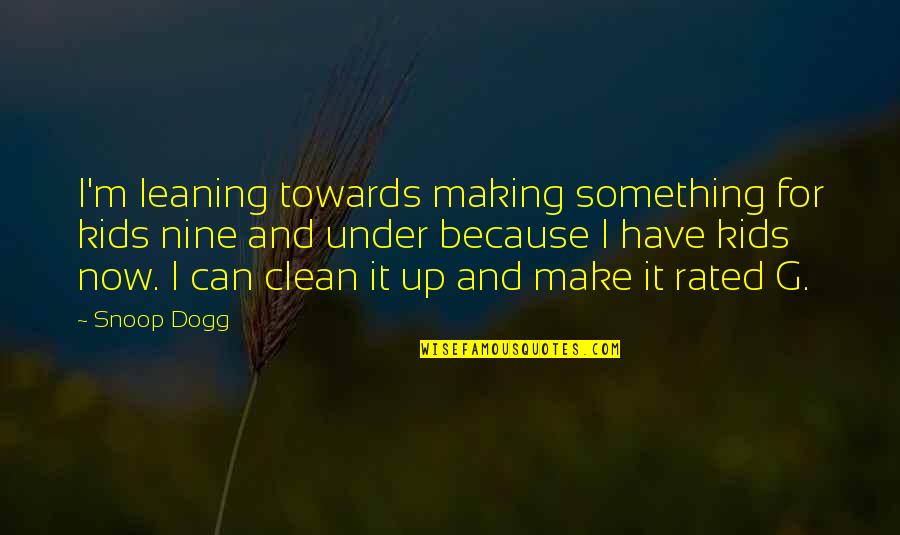 Menthe Sauvage Quotes By Snoop Dogg: I'm leaning towards making something for kids nine Menthe Sauvage Quotes By Snoop Dogg: I'm leaning towards making something for kids nine