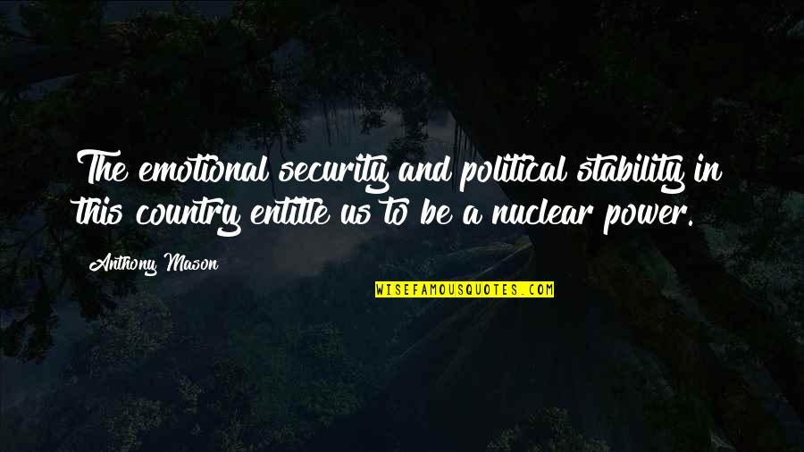 Mentido In English Quotes By Anthony Mason: The emotional security and political stability in this Mentido In English Quotes By Anthony Mason: The emotional security and political stability in this