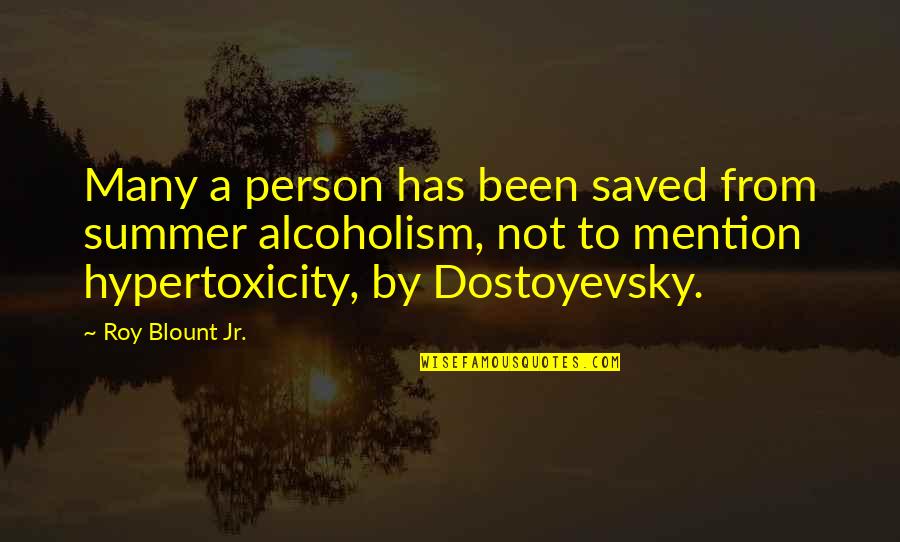 Mention Not Quotes By Roy Blount Jr.: Many a person has been saved from summer Mention Not Quotes By Roy Blount Jr.: Many a person has been saved from summer