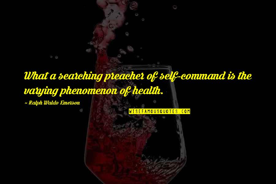 Mentirosa Mellow Man Ace Quotes By Ralph Waldo Emerson: What a searching preacher of self-command is the Mentirosa Mellow Man Ace Quotes By Ralph Waldo Emerson: What a searching preacher of self-command is the