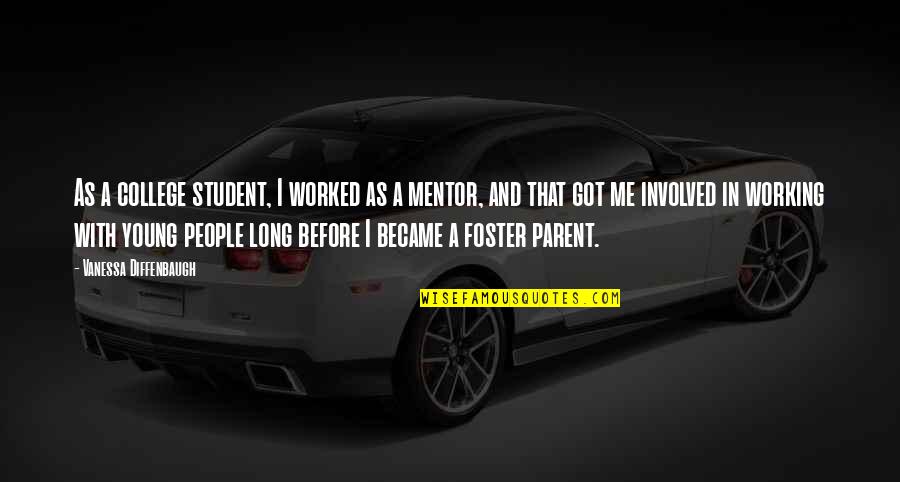 Mentor And Quotes By Vanessa Diffenbaugh: As a college student, I worked as a Mentor And Quotes By Vanessa Diffenbaugh: As a college student, I worked as a