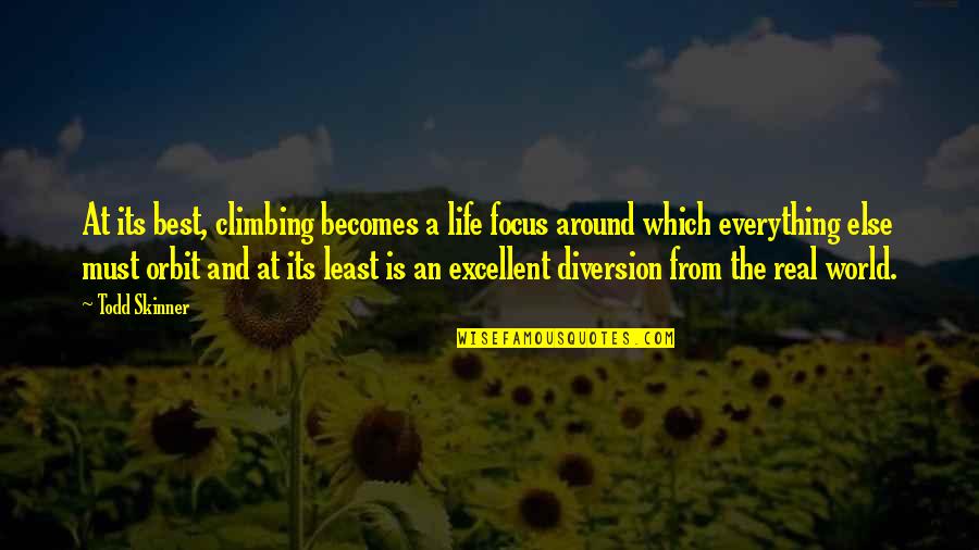 Mentoring Motivational Quotes By Todd Skinner: At its best, climbing becomes a life focus
