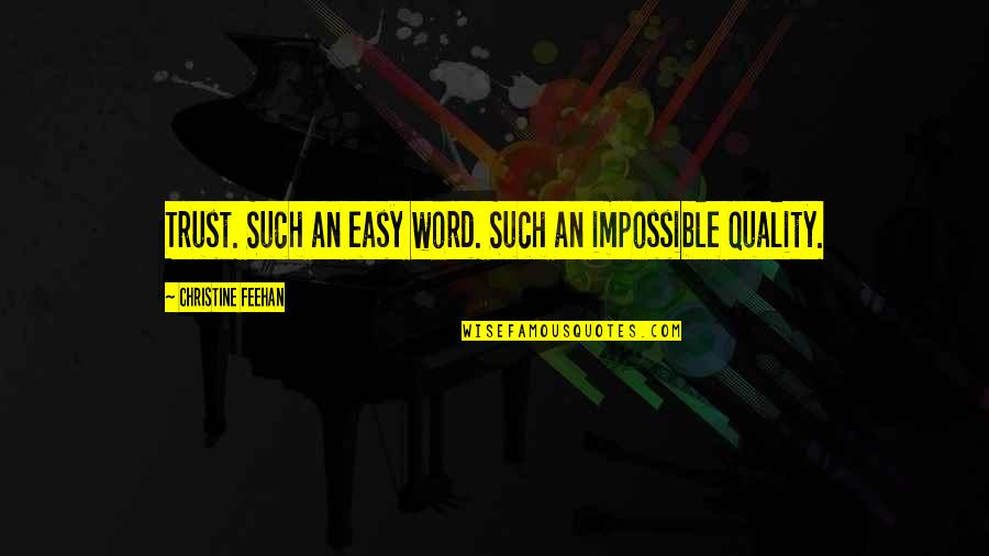 Mentors And Coaches Quotes By Christine Feehan: Trust. Such an easy word. Such an impossible Mentors And Coaches Quotes By Christine Feehan: Trust. Such an easy word. Such an impossible
