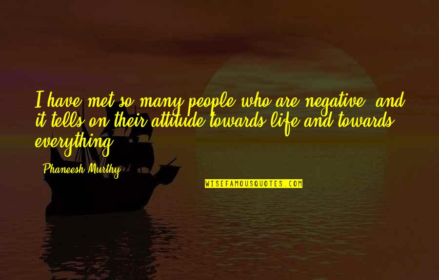 Mentors And Mentees Quotes By Phaneesh Murthy: I have met so many people who are