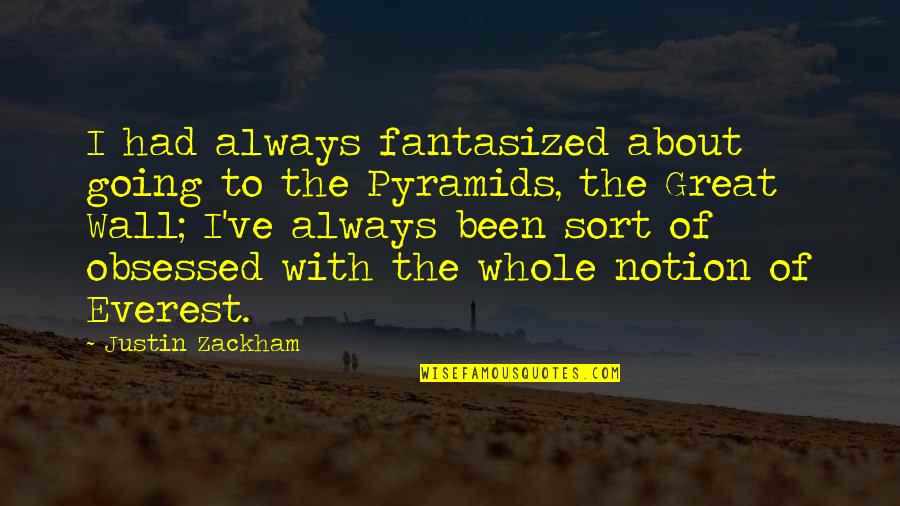 Mentors Brainy Quotes By Justin Zackham: I had always fantasized about going to the Mentors Brainy Quotes By Justin Zackham: I had always fantasized about going to the