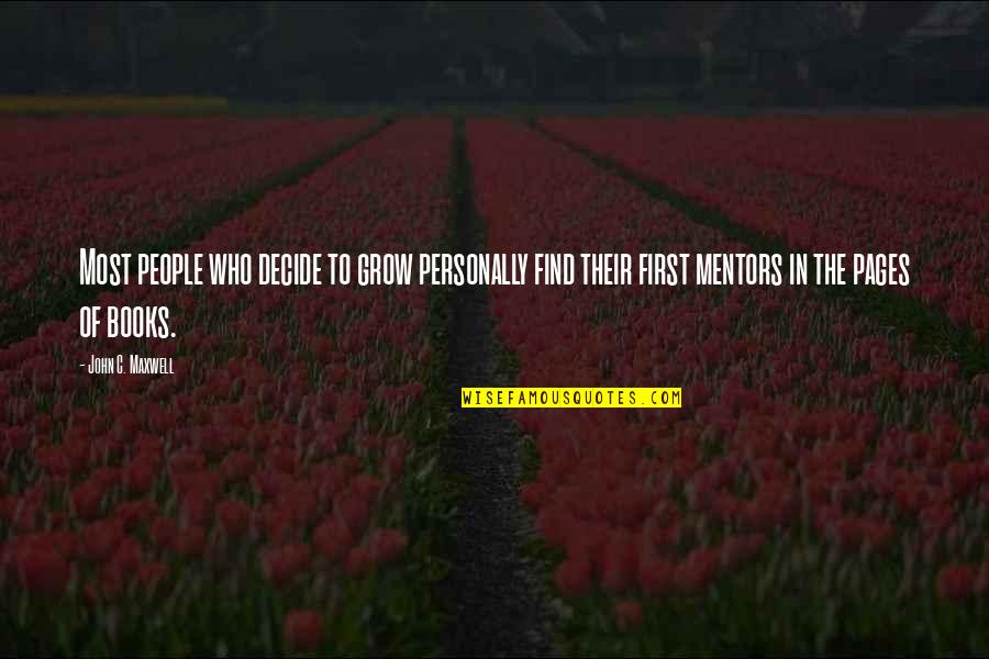 Mentors Quotes By John C. Maxwell: Most people who decide to grow personally find