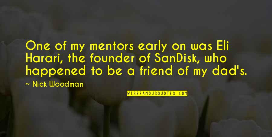 Mentors Quotes By Nick Woodman: One of my mentors early on was Eli
