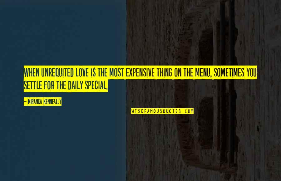 Menu Quotes By Miranda Kenneally: When unrequited love is the most expensive thing