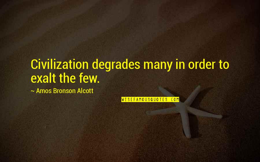 Menudo Filipino Quotes By Amos Bronson Alcott: Civilization degrades many in order to exalt the Menudo Filipino Quotes By Amos Bronson Alcott: Civilization degrades many in order to exalt the