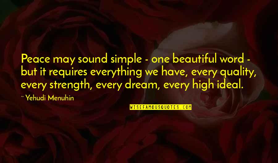 Menuhin Quotes By Yehudi Menuhin: Peace may sound simple - one beautiful word
