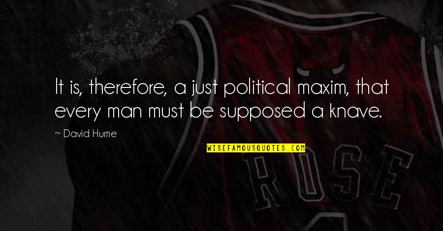 Menunjuk Jempol Quotes By David Hume: It is, therefore, a just political maxim, that