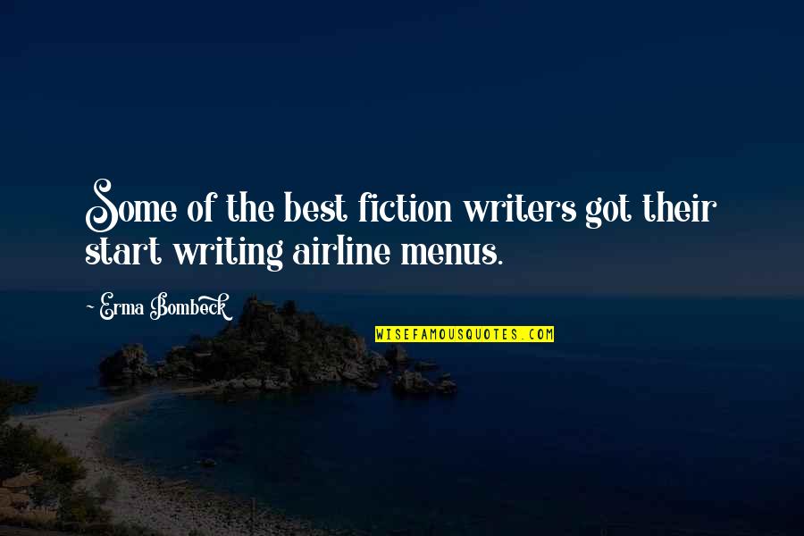 Menus Quotes By Erma Bombeck: Some of the best fiction writers got their
