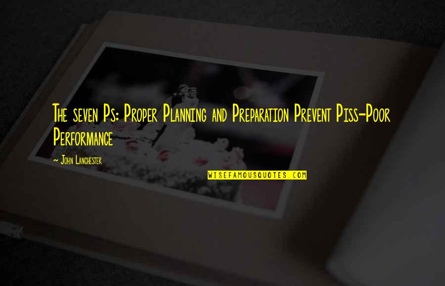 Menyajikan Hasil Quotes By John Lanchester: The seven Ps: Proper Planning and Preparation Prevent