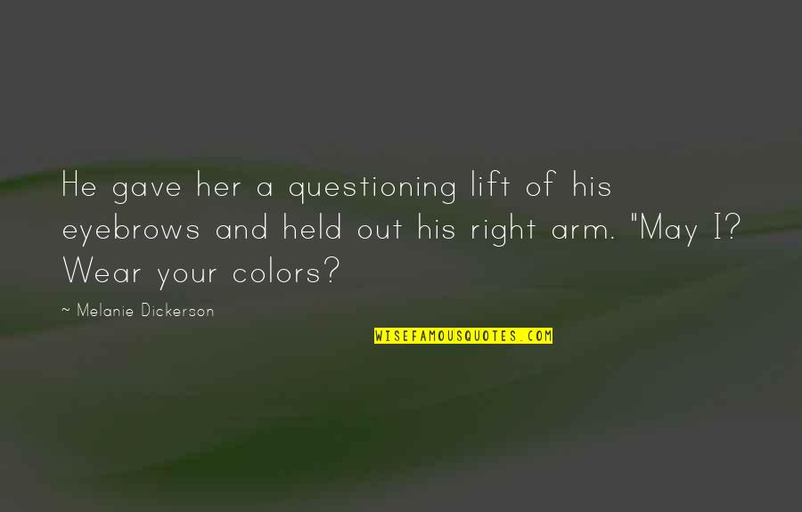 Menyalahkan Quotes By Melanie Dickerson: He gave her a questioning lift of his