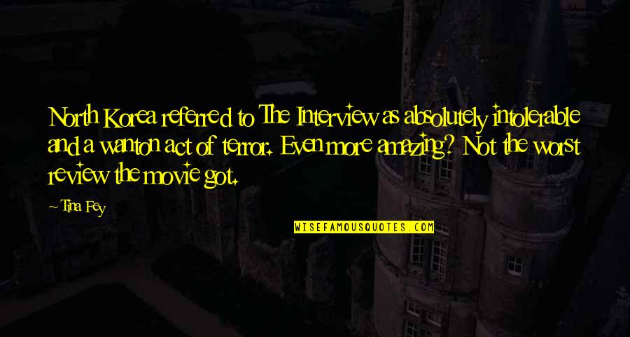 Menyalakan Petasan Quotes By Tina Fey: North Korea referred to The Interview as absolutely