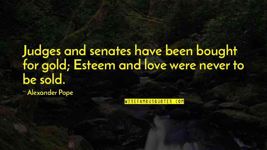 Menyamar Video Quotes By Alexander Pope: Judges and senates have been bought for gold;