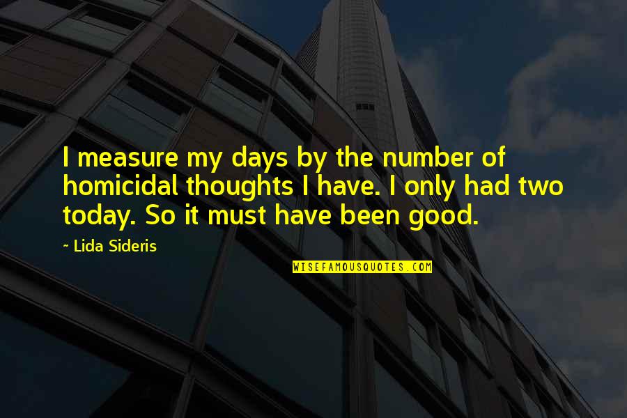 Menyanyikan Pupuh Quotes By Lida Sideris: I measure my days by the number of Menyanyikan Pupuh Quotes By Lida Sideris: I measure my days by the number of