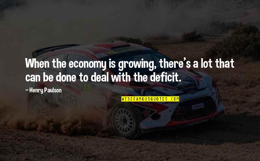 Menyembelih Kurban Quotes By Henry Paulson: When the economy is growing, there's a lot Menyembelih Kurban Quotes By Henry Paulson: When the economy is growing, there's a lot