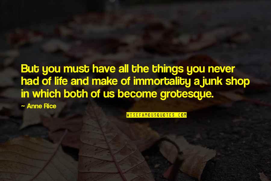 Menyerahkan Maksud Quotes By Anne Rice: But you must have all the things you Menyerahkan Maksud Quotes By Anne Rice: But you must have all the things you