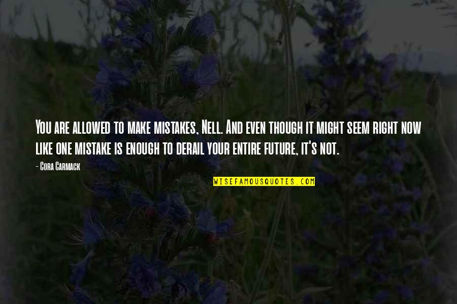 Menyisipkan Background Quotes By Cora Carmack: You are allowed to make mistakes, Nell. And Menyisipkan Background Quotes By Cora Carmack: You are allowed to make mistakes, Nell. And