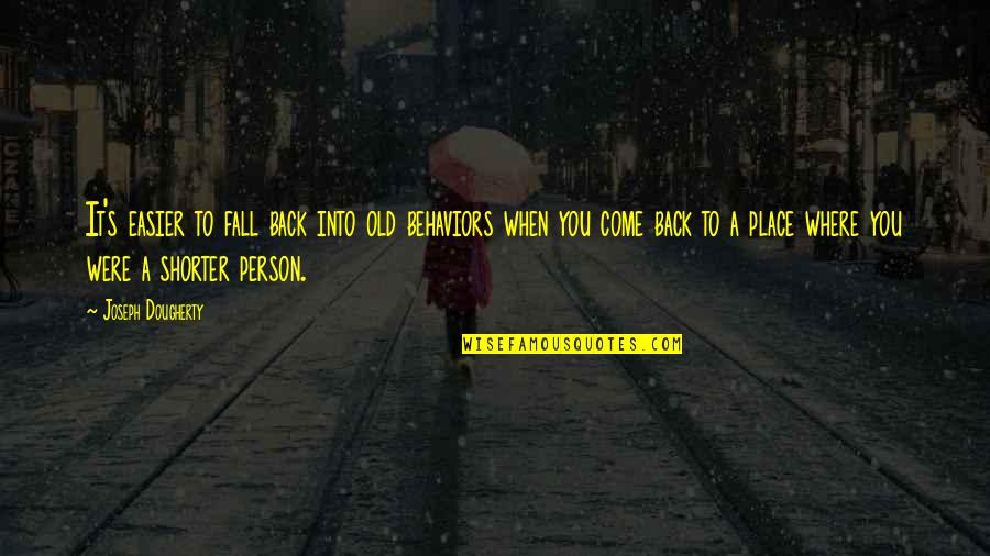 Menyisipkan Background Quotes By Joseph Dougherty: It's easier to fall back into old behaviors Menyisipkan Background Quotes By Joseph Dougherty: It's easier to fall back into old behaviors