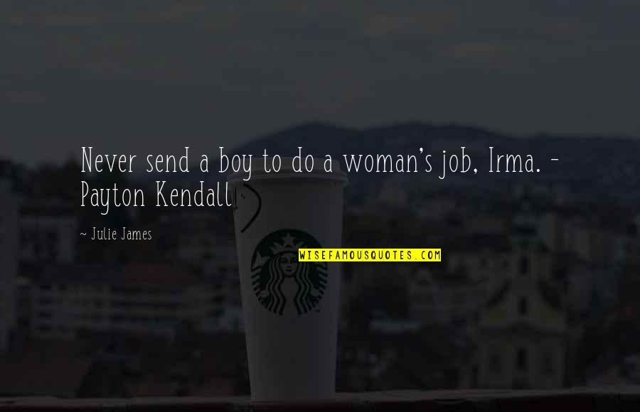 Menyisipkan Background Quotes By Julie James: Never send a boy to do a woman's