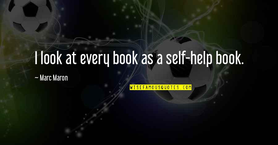 Menyongsong Kbbi Quotes By Marc Maron: I look at every book as a self-help