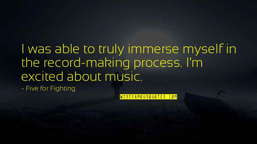 Menyumbang Di Quotes By Five For Fighting: I was able to truly immerse myself in Menyumbang Di Quotes By Five For Fighting: I was able to truly immerse myself in