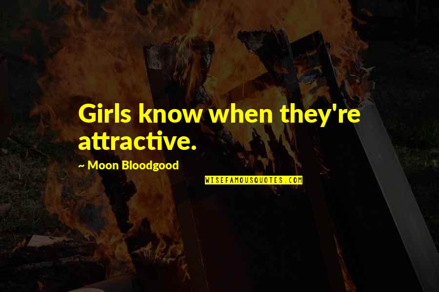 Menyusun Laporan Quotes By Moon Bloodgood: Girls know when they're attractive. Menyusun Laporan Quotes By Moon Bloodgood: Girls know when they're attractive.