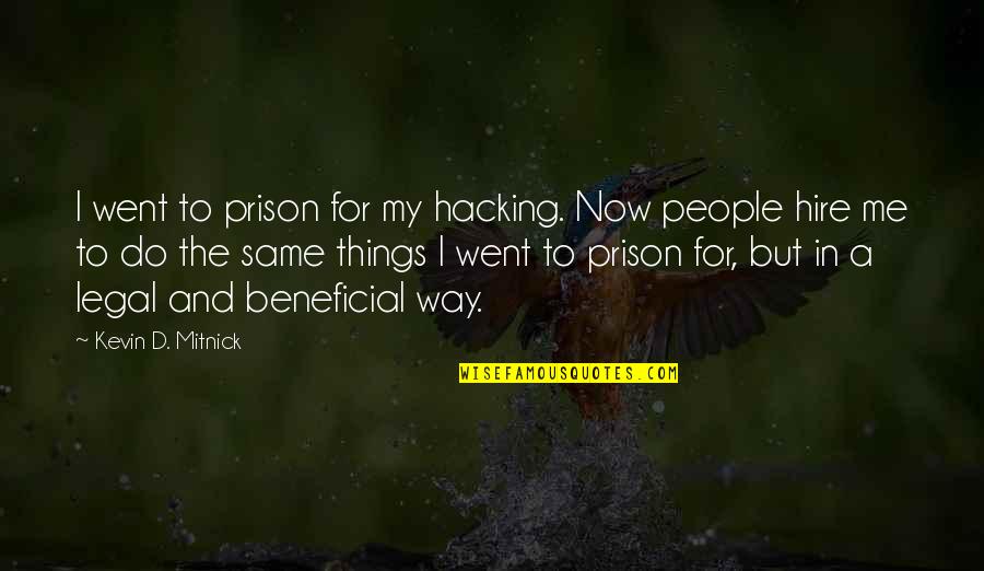 Menzil Quotes By Kevin D. Mitnick: I went to prison for my hacking. Now