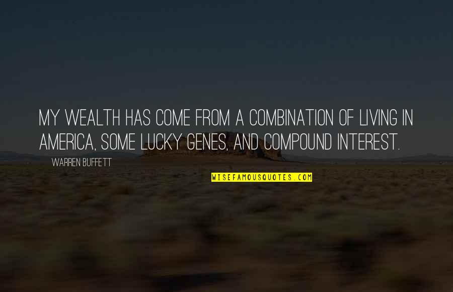 Menzogna Sinonimi Quotes By Warren Buffett: My wealth has come from a combination of