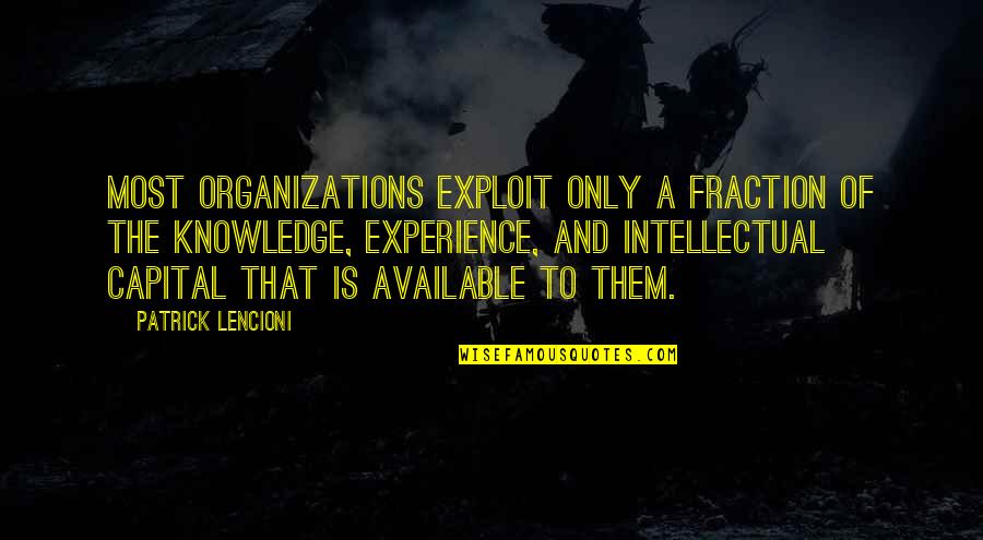 Menzuma Quotes By Patrick Lencioni: Most organizations exploit only a fraction of the