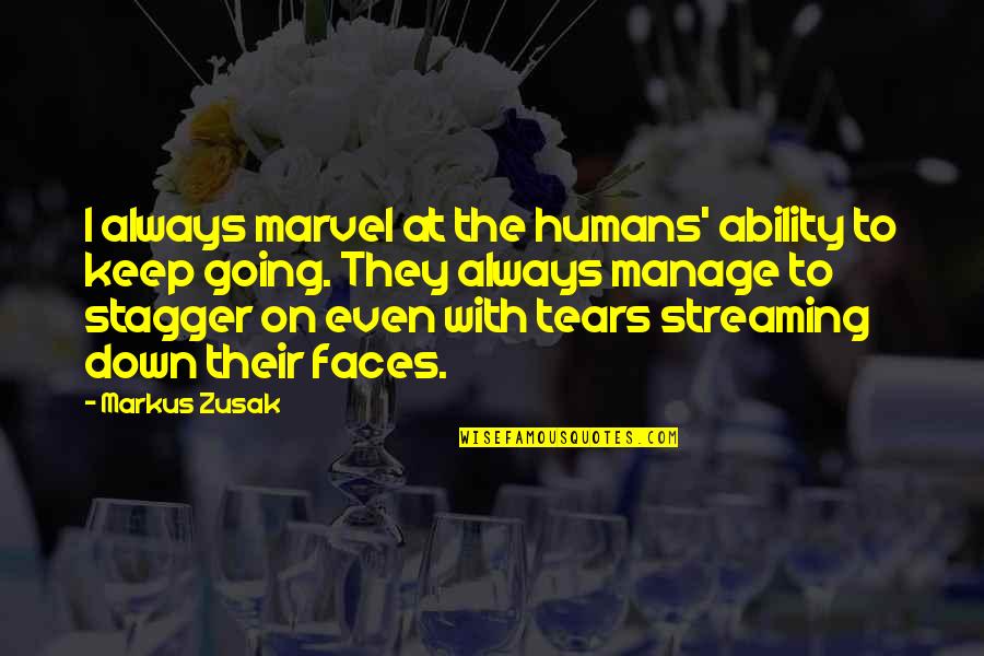 Meos Quotes By Markus Zusak: I always marvel at the humans' ability to