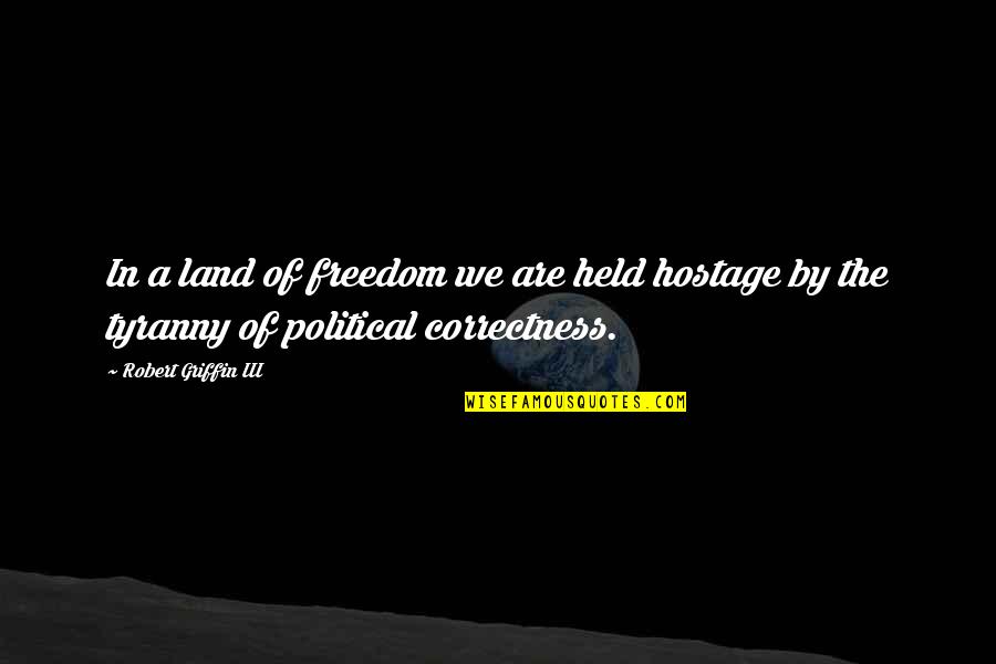 Meowsic Quotes By Robert Griffin III: In a land of freedom we are held