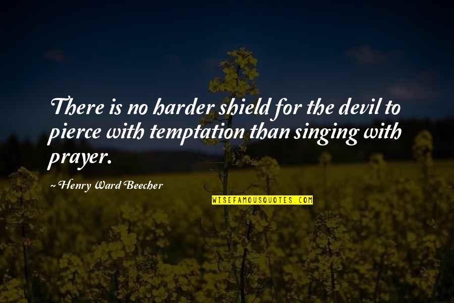 Mephistophelian Look Quotes By Henry Ward Beecher: There is no harder shield for the devil