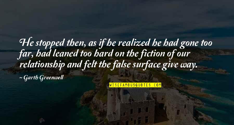 Mera Mann Quotes By Garth Greenwell: He stopped then, as if he realized he Mera Mann Quotes By Garth Greenwell: He stopped then, as if he realized he