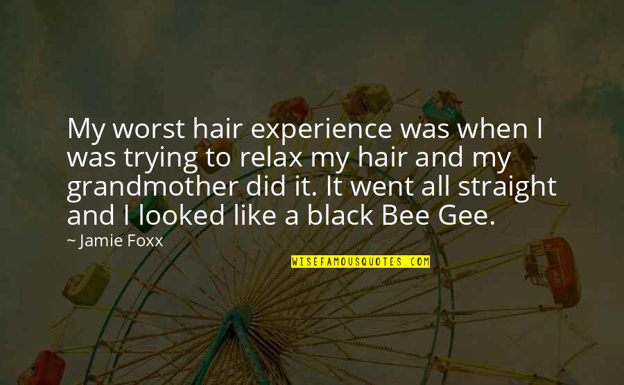 Mera Naam Joker Quotes By Jamie Foxx: My worst hair experience was when I was Mera Naam Joker Quotes By Jamie Foxx: My worst hair experience was when I was