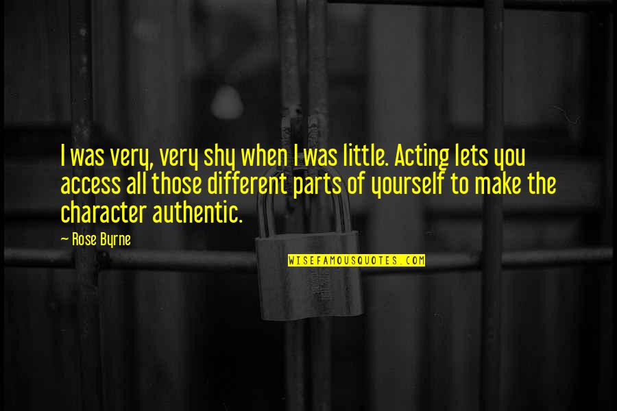 Merabti Soufiane Quotes By Rose Byrne: I was very, very shy when I was