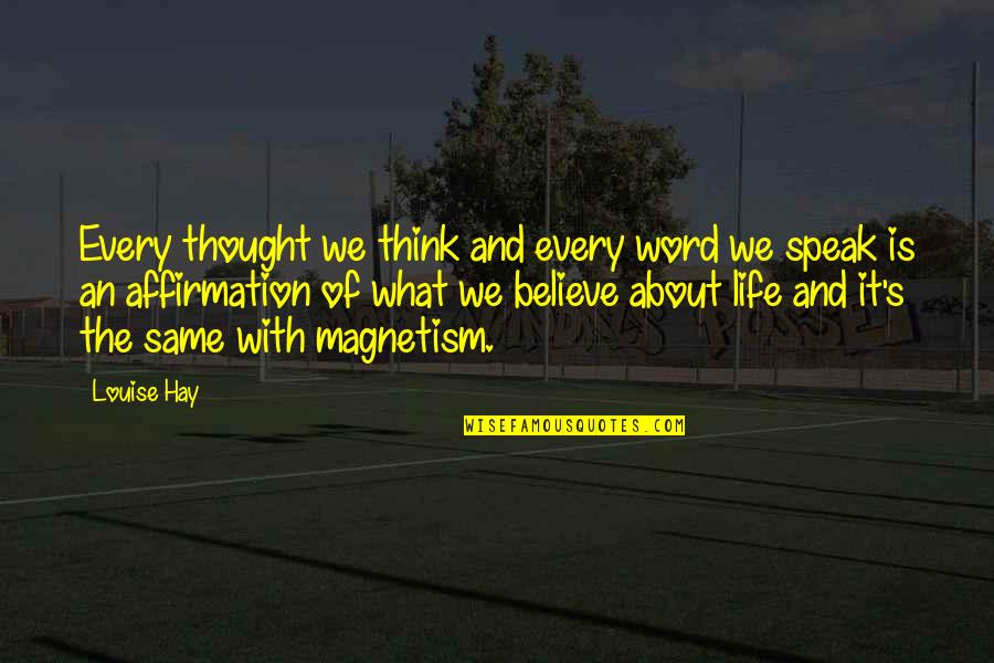 Meraj Best Quotes By Louise Hay: Every thought we think and every word we