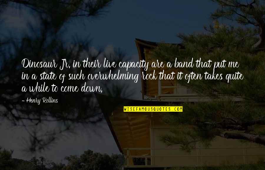 Merangkul Maksud Quotes By Henry Rollins: Dinosaur Jr. in their live capacity are a Merangkul Maksud Quotes By Henry Rollins: Dinosaur Jr. in their live capacity are a