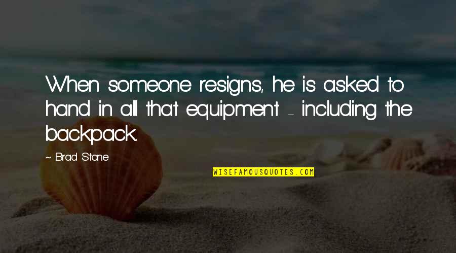 Merano 2000 Quotes By Brad Stone: When someone resigns, he is asked to hand