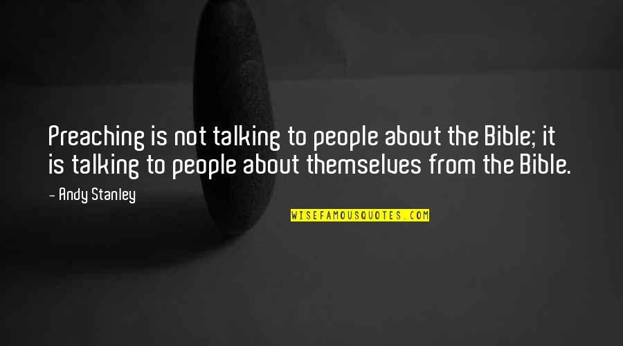 Mercadante Gino Quotes By Andy Stanley: Preaching is not talking to people about the Mercadante Gino Quotes By Andy Stanley: Preaching is not talking to people about the