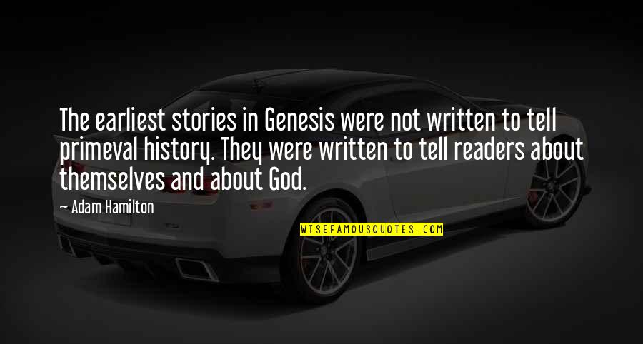 Mercadeo Y Quotes By Adam Hamilton: The earliest stories in Genesis were not written