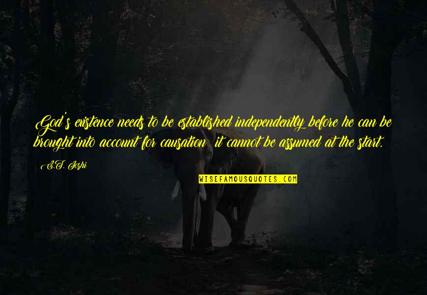 Mercantilist Quotes By S.T. Joshi: God's existence needs to be established independently before Mercantilist Quotes By S.T. Joshi: God's existence needs to be established independently before