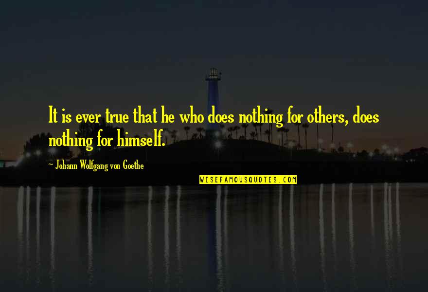 Mercatorial Quotes By Johann Wolfgang Von Goethe: It is ever true that he who does