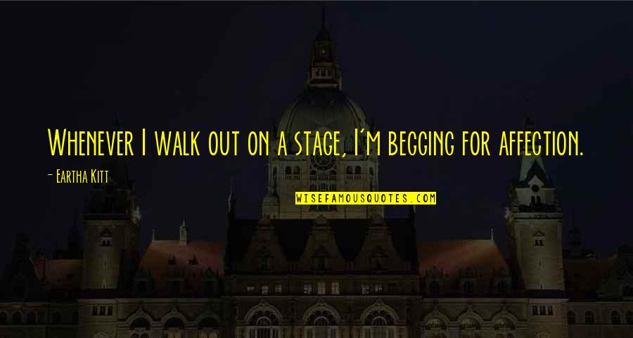 Merce Cunningham Chance Quotes By Eartha Kitt: Whenever I walk out on a stage, I'm