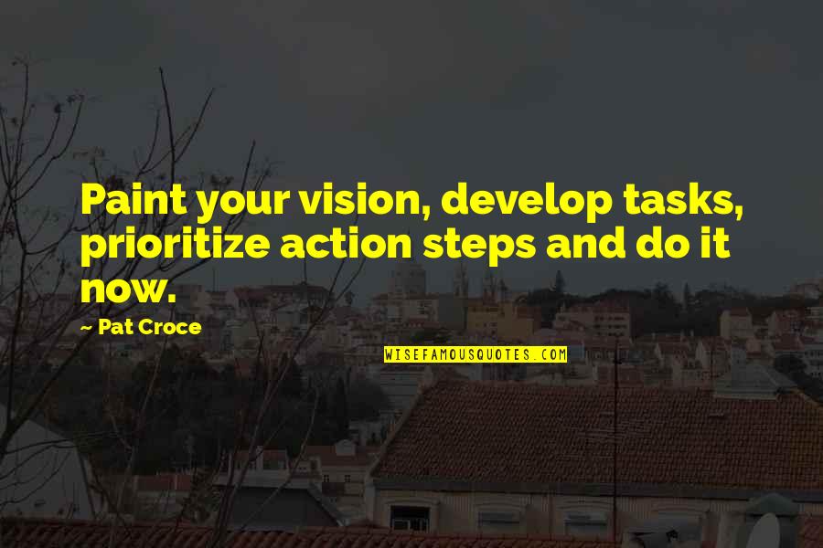 Merceditas Tango Quotes By Pat Croce: Paint your vision, develop tasks, prioritize action steps
