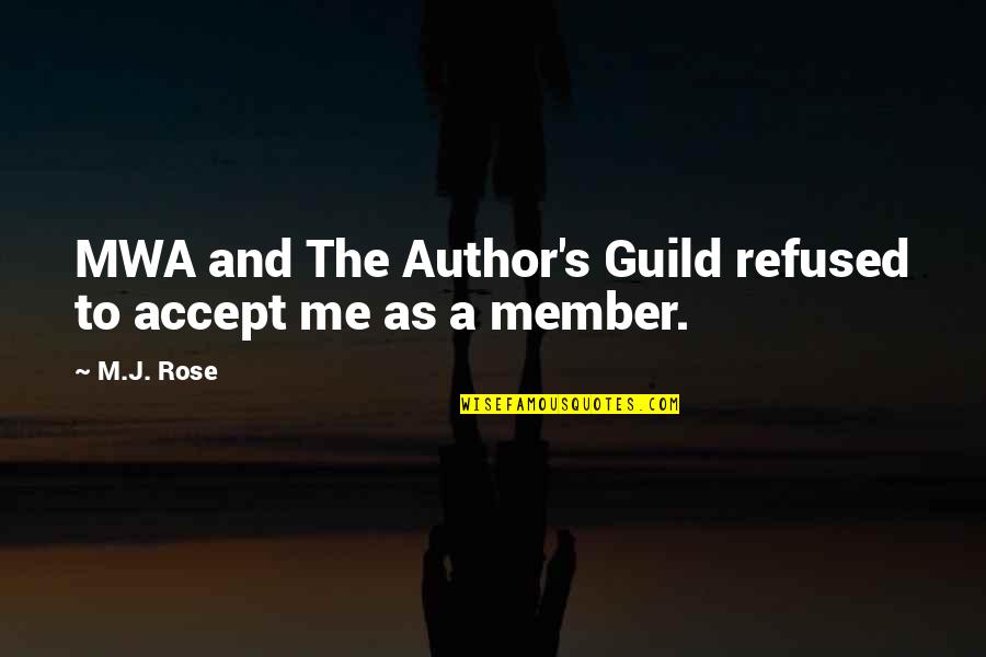 Merceirs Quotes By M.J. Rose: MWA and The Author's Guild refused to accept
