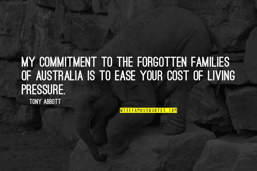 Mercenaire Francais Quotes By Tony Abbott: My commitment to the forgotten families of Australia