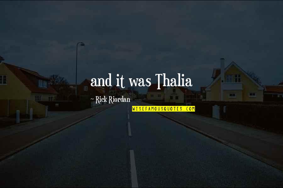 Mercenarily Quotes By Rick Riordan: and it was Thalia Mercenarily Quotes By Rick Riordan: and it was Thalia